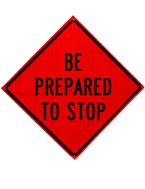 Be Prepared To Stop Sign Orange Traffic Signs