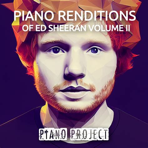 Piano Renditions Of Ed Sheeran Volume Ii By Piano Project Listen On