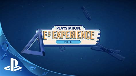 Playstation E3 Experience 2016 Announce Youtube