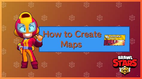 Map Maker Guide How To Create Maps Brawl Stars｜game8