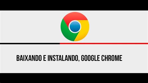 Como Instalar Google Chrome No Windows 7 8 8 1 E 10 2020 YouTube