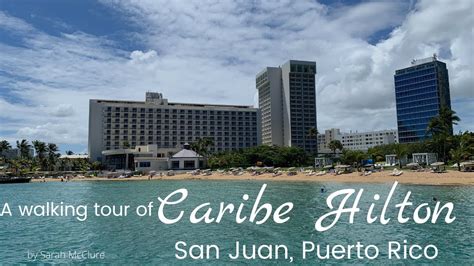 A Walking Tour Of Caribe Hilton In San Juan Puerto Rico Youtube