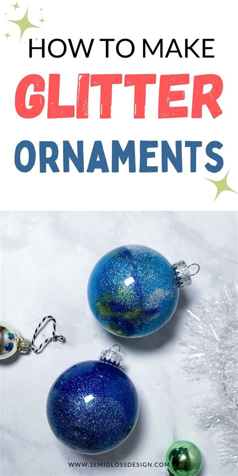 Diy Glitter Ornaments For Christmas Semigloss Design