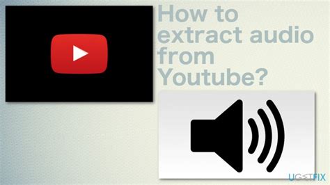 How To Extract Audio From Youtube