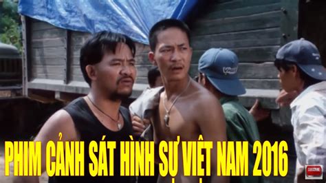 Phim Cảnh Sát Hình Sự Việt Nam Lâm Tặc Lộng Hành Full Hd Phim Cảnh