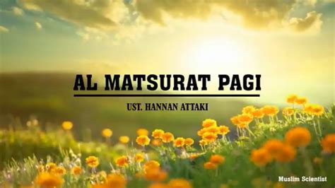 Dzikir Al Matsurat Pagi Ustadz Hanan Attaki Youtube