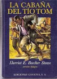 La obra tiene la esclavitud como tema central. La cabaña del tío Tom de Harriet Beecher Stowe. Editorial Gaviota