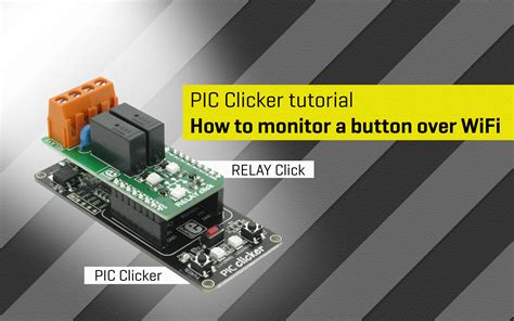 Pic Clicker Tutorial How To Monitor A Button Over Wifi Mikroe