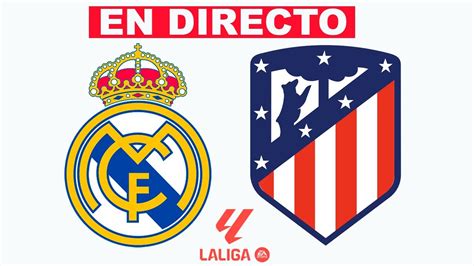 Real Madrid Vs Atletico Madrid Comentando En Directo El Derbi