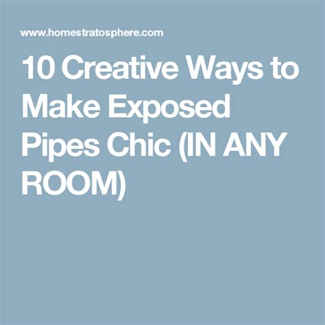 13 Creative Ways To Make Exposed Pipes Chic In Any Room Chic Exposed Pipes