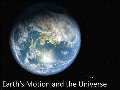 Ppt Earths Motion And The Universe Powerpoint Presentation Free