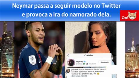 Neymar Passa A Seguir Modelo E Namorado Rebate Quem Vai Levar Para Paris Sou Eu YouTube