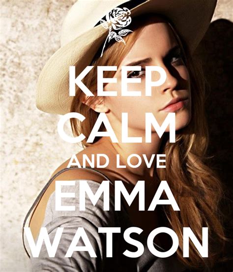 Keep Calm And Love Emma Watson Poster Mia Keep Calm O Matic