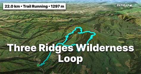 Three Ridges Wilderness Loop Outdoor Map And Guide Fatmap
