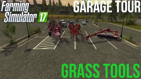 Farming Simulator 17 Garage Tour Grass Tools Youtube
