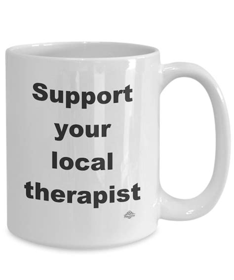 Therapist Mug Therapist Coffee Mug Cup Support Your Local Etsy