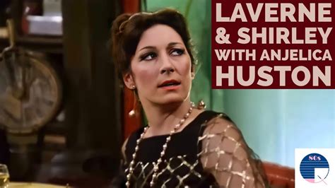 Laverne And Shirley With Anjelica Huston Youtube