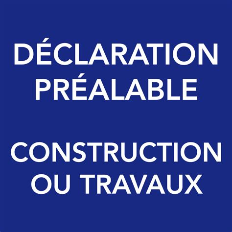 Panneau Déclaration Préalable Construction ou Travaux x cm