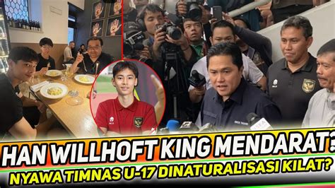 Kabar Timnas Terbaru Pssi Siap Naturalisasi Han Willhoft King