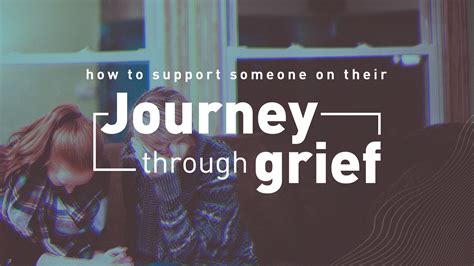 How To Support Someone On Their Journey Through Grief Ward Church