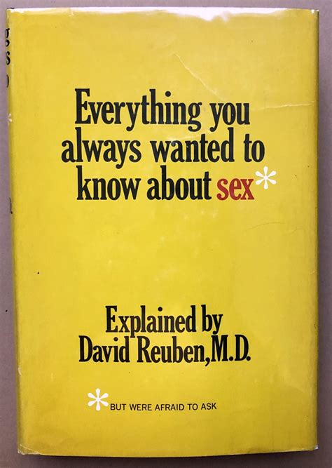 Everything You Always Wanted To Know About Sex But Were Afraid To Ask David Reuben First