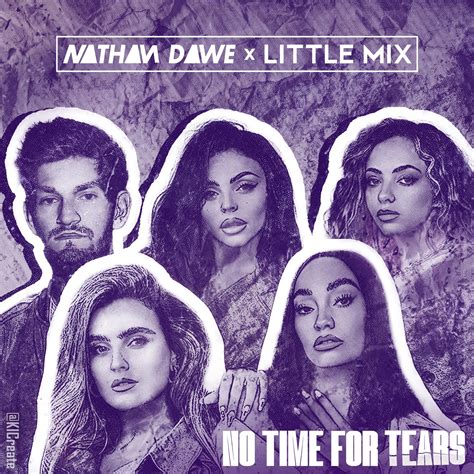 No Time For Tears Nathan Dawe X Little Mix Alternative Fanart Cover