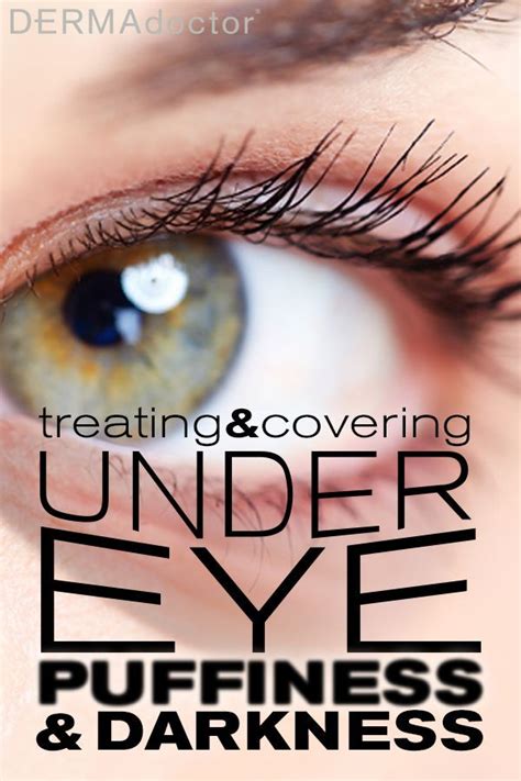 Treating And Covering Under Eye Puffiness And Darkness Dermadoctor