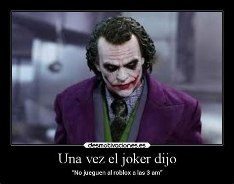 Una Vez El Joker Dijo Desmotivaciones