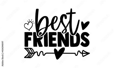 Best Friends Best Friend T Shirts Design Hand Drawn Lettering Phrase