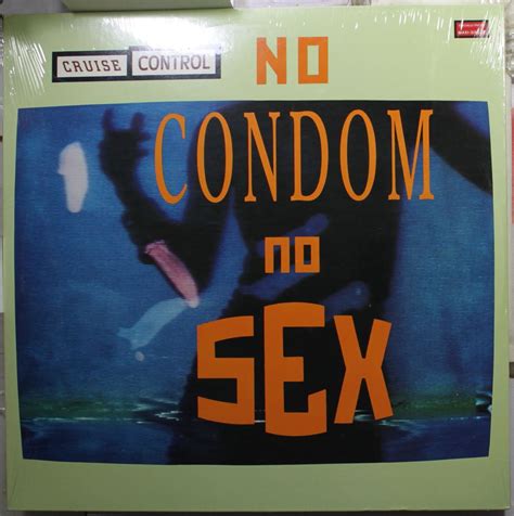 No Condom No Sex Cds And Vinyl