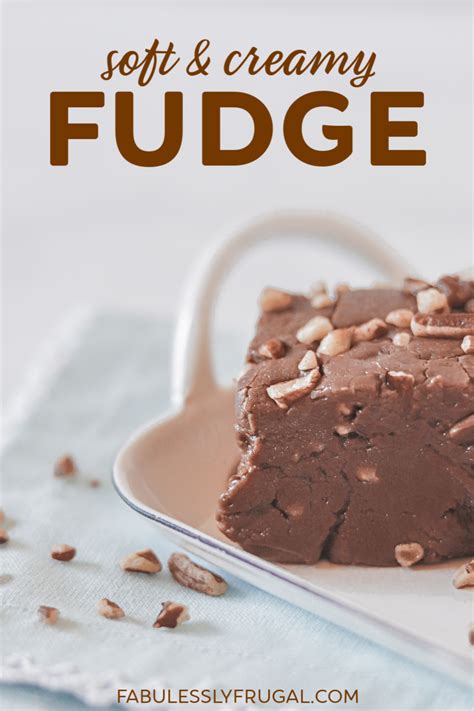 Easy Soft And Creamy Fudge Recipe Fabulessly Frugal Recipe Fudge