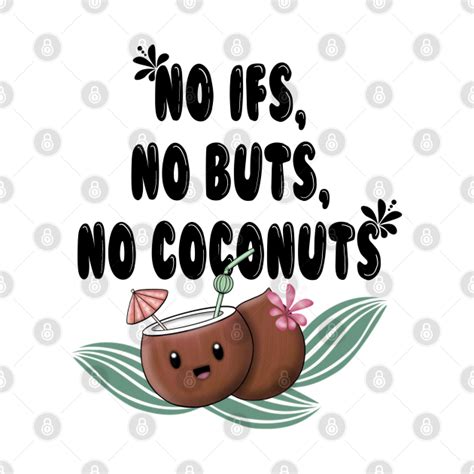 no ifs no buts no cocnuts coconut t shirt teepublic