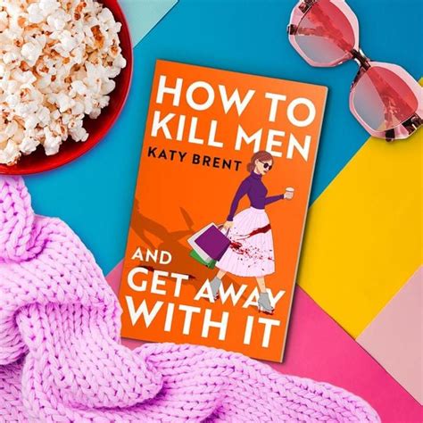 How To Kill Men And Get Away With It Von Katy Brent Taschenbuch