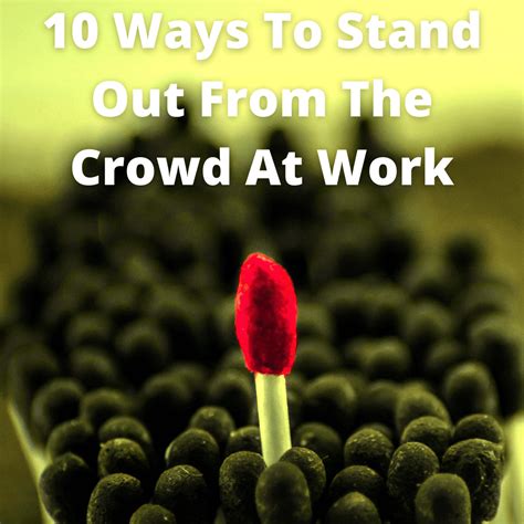 Ways To Stand Out From The Crowd At Work