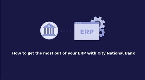How to get the most out of your ERP with City National Bank