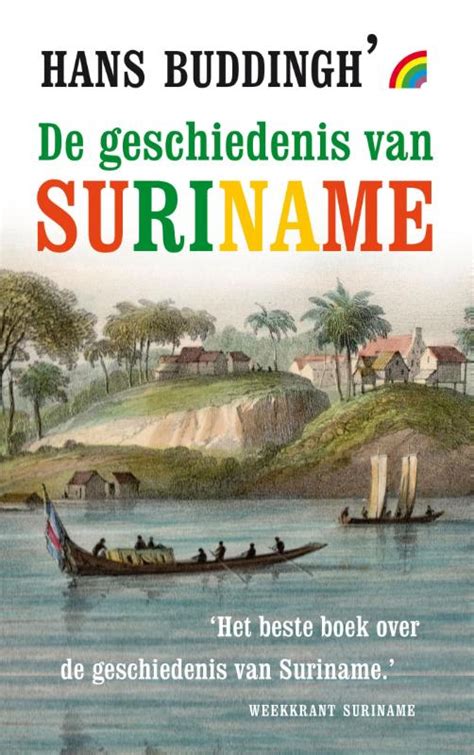 De Geschiedenis Van Suriname Hans Buddingh Geschiedenisboeken