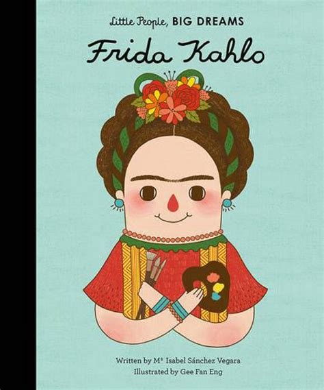 Frida Kahlo Little People Big Dreams Hardback Book