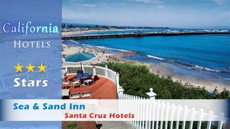 Sea And Sand Inn Santa Cruz Hotels California Youtube