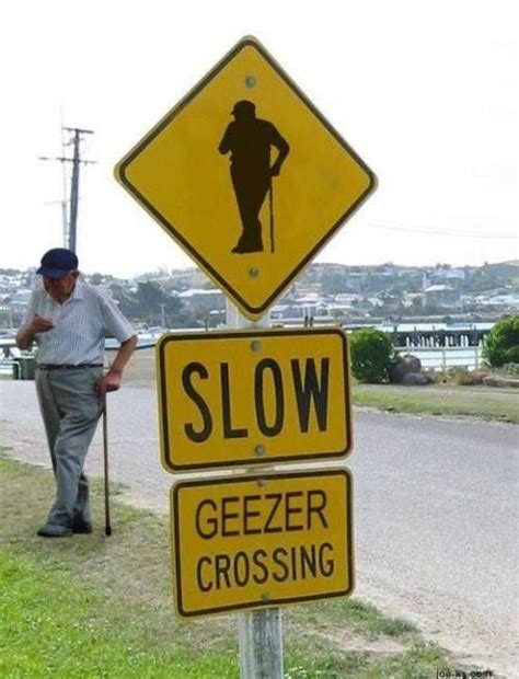 slow geezer crossing funny signs funny old people funny road signs