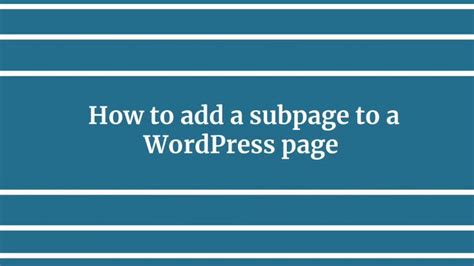 How To Add A Subpage To A Wordpress Page Youtube