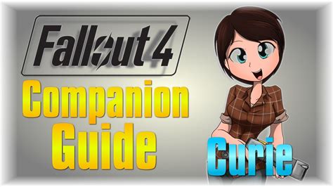 Fallout Companion Guide Curie Location Gain Approval Fast