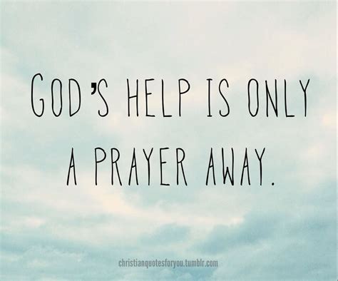 Gods Help Is Only A Prayer Away Pictures Photos And Images For