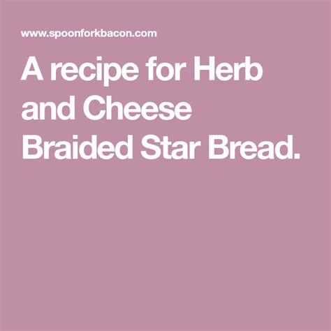 Herb And Cheese Braided Star Bread Spoon Fork Bacon Recipe Star