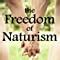 The Freedom Of Naturism A Guide For The How And Why Of Adopting A Naturist Lifestyle