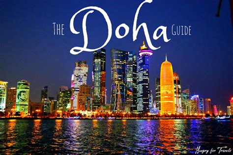 Doha Qatar City Guide Hungry For Travels Doha Travel Guides And Tips