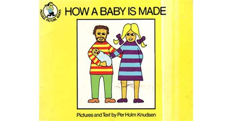 How A Baby Is Made By Per Holm Knudsen
