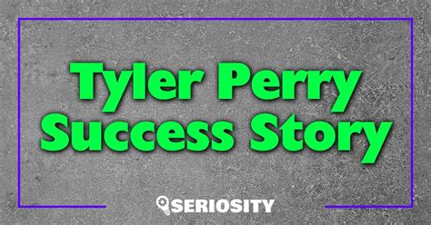 Tyler Perry Success Story The Journey To Stardom