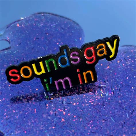 lgbt pin pride enamel pin rainbow enamel pin sounds gay etsy
