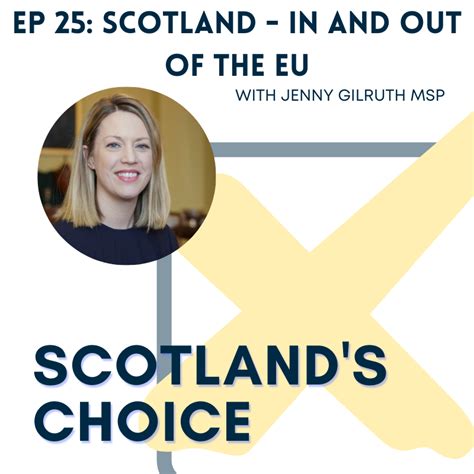 E25 Scotland And The Eu With Jenny Gilruth Msp Scotlands Choice