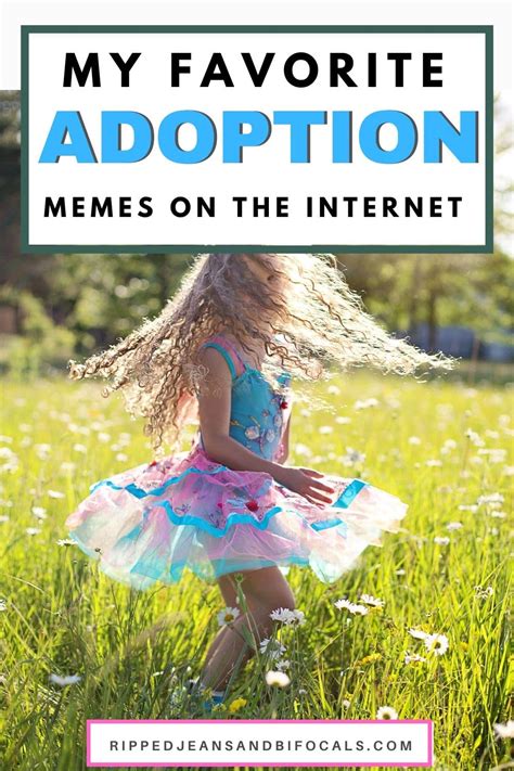 My Favorite Adoption Memes Ripped Jeans And Bifocals